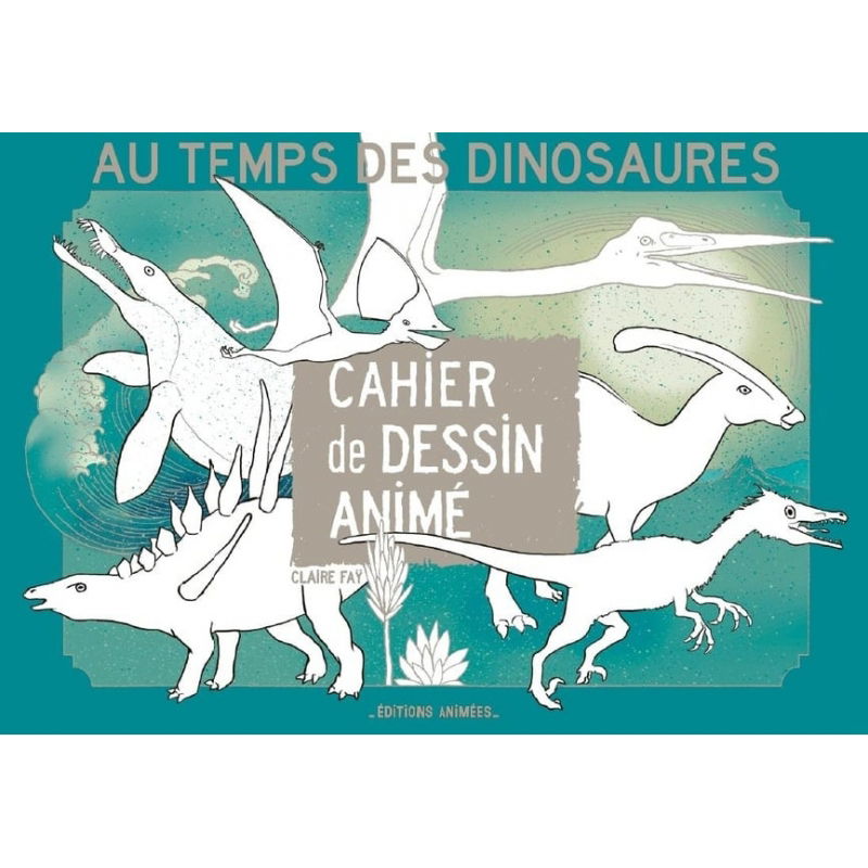 Cahier de dessin animé | Au temps des dinosaures - Editions Animées