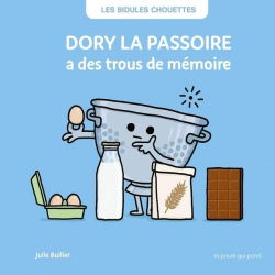 DORY LA PASSOIRE a des trous de mémoire