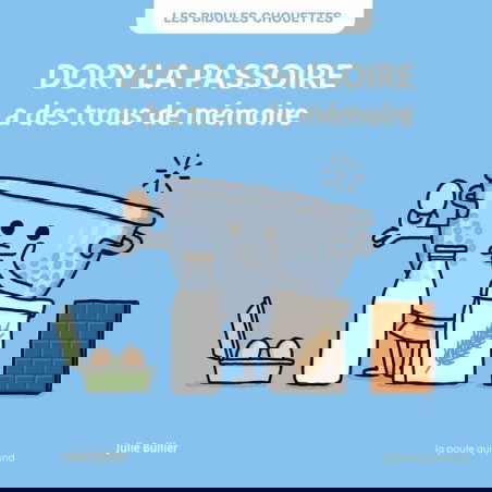 DORY LA PASSOIRE a des trous de mémoire