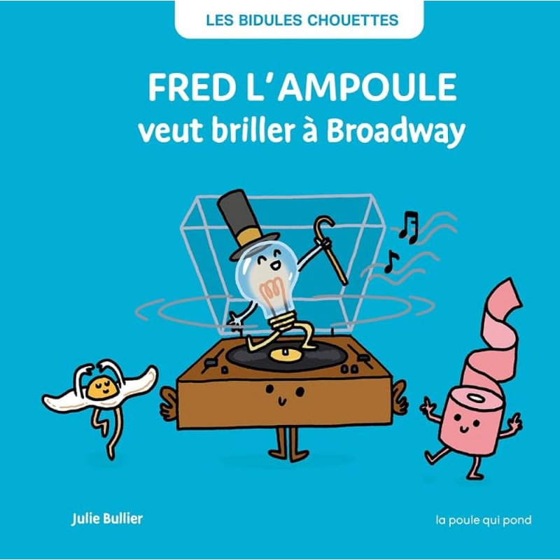 Fred l'ampoule | veut briller à Broadway