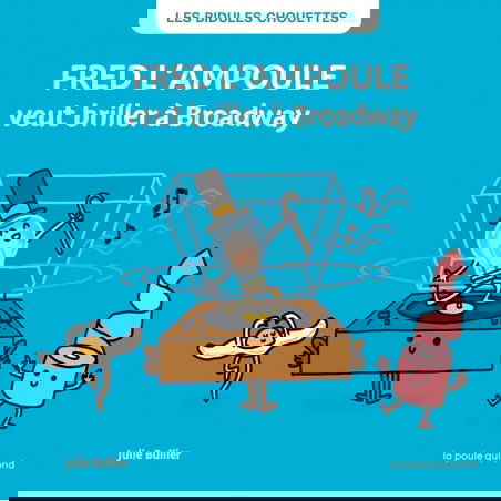 Fred l'ampoule | veut briller à Broadway - Les bidules chouettes