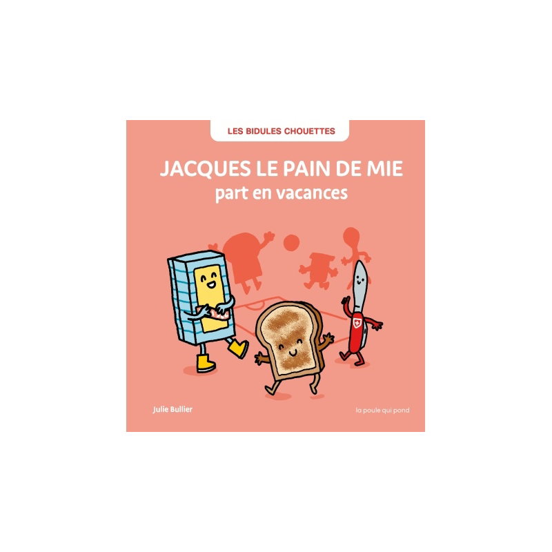 Jacques le pain de mie | part en vacances