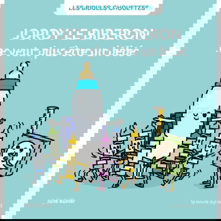 Jordy le biberon | ne veut plus être un bébé - Les bidules chouettes