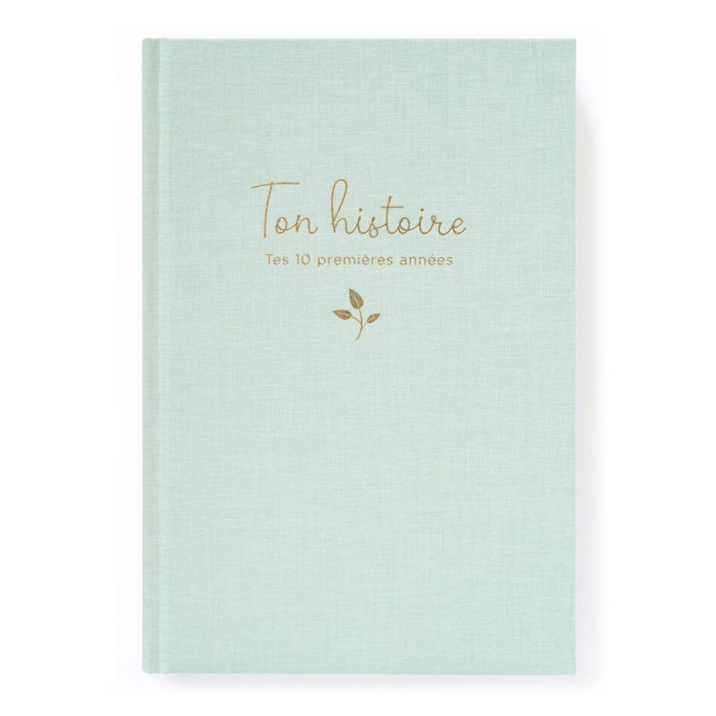 Ton histoire, tes 10 premières années | Céladon