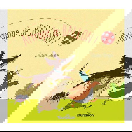 Attrape le ballon ! - Tourbillon