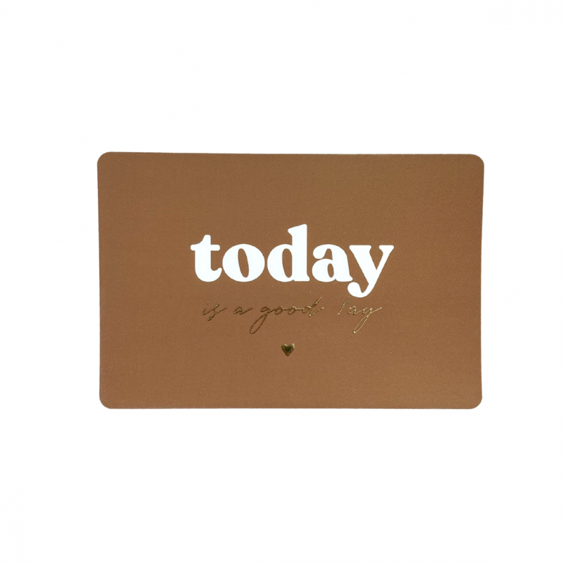 Carte "Today is a good day"